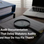 Audit documentation mistakes that delay statutory audits in India-SGGK
